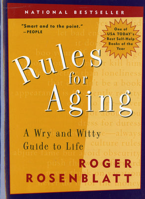 Cover Image for Rules for Aging: A Wry and Witty Guide to Life -- Roger Rosenblatt, Paperback