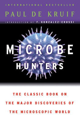 Cover Image for Microbe Hunters -- Paul de Kruif, Paperback