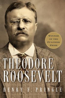 Cover Image for Theodore Roosevelt (Re-Issue) P -- Henry F. Pringle, Paperback