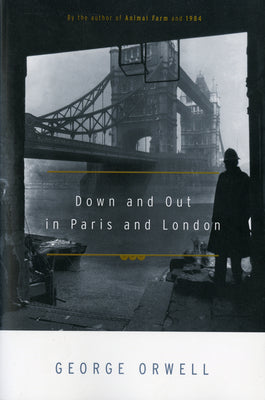 Cover Image for Down and Out in Paris and London -- George Orwell, Paperback