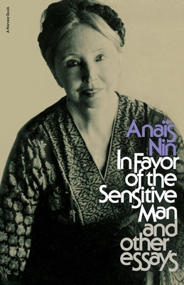 Cover Image for In Favor of the Sensitive Man and Other Essays -- Anaïs Nin, Paperback