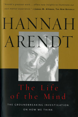 Cover Image for Life of the Mind: One/Thinking, Two/Willing -- Hannah Arendt, Paperback