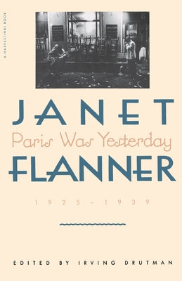 Cover Image for Paris Was Yesterday: 1925-1939 -- Flanner, Paperback