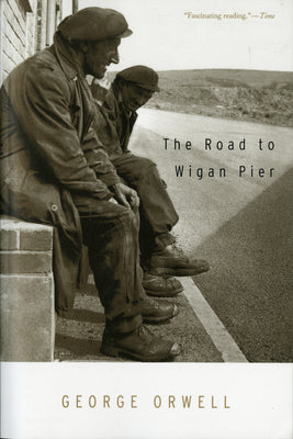 Cover Image for The Road to Wigan Pier -- George Orwell, Paperback