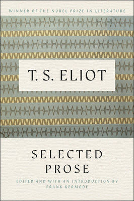Cover Image for Selected Prose of T.S. Eliot -- T. S. Eliot, Paperback