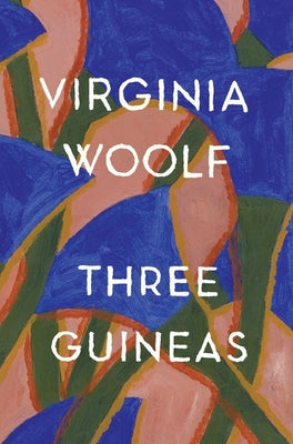 Cover Image for Three Guineas: The Virginia Woolf Library Authorized Edition -- Virginia Woolf, Paperback