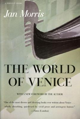 Cover Image for The World of Venice: Revised Edition -- Jan Morris, Paperback