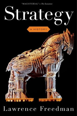 Cover Image for Strategy: A History -- Lawrence Freedman, Paperback