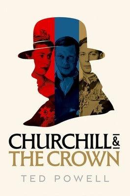 Cover Image for Churchill and the Crown -- Ted Powell, Hardcover