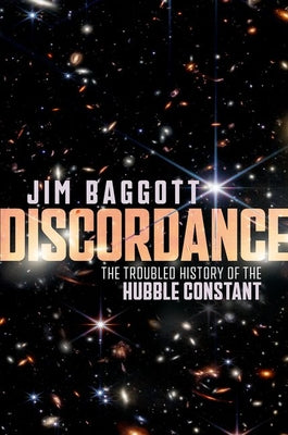 Cover Image for Discordance: The Troubled History of the Hubble Constant -- Jim Baggott, Hardcover