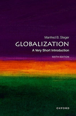 Cover Image for Globalization: A Very Short Introduction -- Manfred B. Steger, Paperback