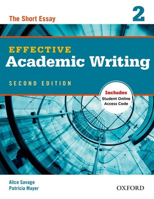Cover Image for Effective Academic Writing 2: The Short Essay -- Alice Savage, Paperback