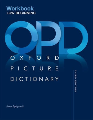Cover Image for Oxford Picture Dictionary Third Edition: Low-Beginning Workbook -- Jane Spigarelli, Paperback