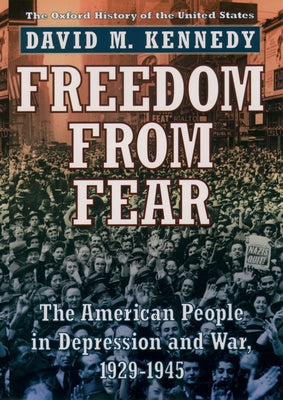 Cover Image for Freedom from Fear: The American People in Depression and War, 1929-1945 -- David M. Kennedy, Paperback
