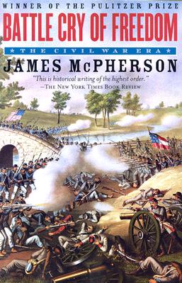 Cover Image for Battle Cry of Freedom: The Civil War Era -- James M. McPherson, Paperback