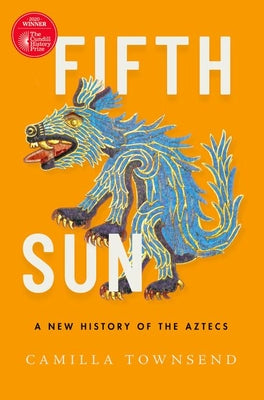 Cover Image for Fifth Sun: A New History of the Aztecs -- Camilla Townsend, Paperback
