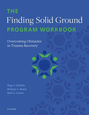 Cover Image for The Finding Solid Ground Program Workbook: Overcoming Obstacles in Trauma Recovery -- H. Schielke, Paperback