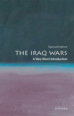 Cover Image for The Iraq Wars: A Very Short Introduction -- Samuel Helfont, Paperback