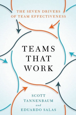 Cover Image for Teams That Work: The Seven Drivers of Team Effectiveness -- Scott Tannenbaum, Paperback