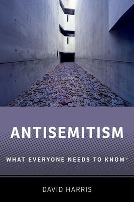 Cover Image for Antisemitism: What Everyone Needs to Know(r) -- David Harris, Paperback