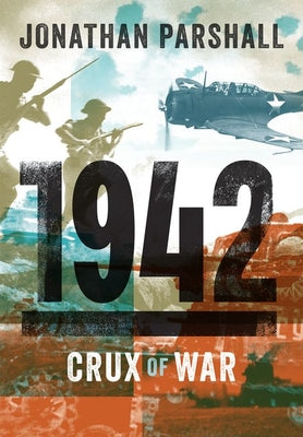 Cover Image for 1942: Crux of War -- Jonathan Parshall, Hardcover