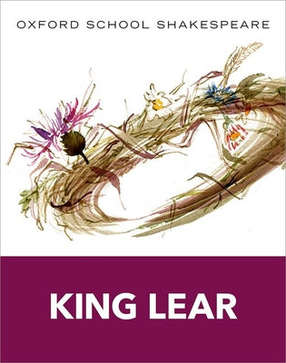 Cover Image for King Lear: Oxford School Shakespeare -- William Shakespeare, Paperback