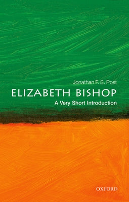 Cover Image for Elizabeth Bishop: A Very Short Introduction -- Jonathan F. S. Post, Paperback