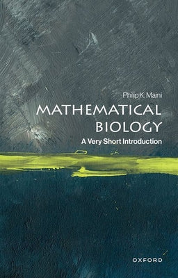 Cover Image for Mathematical Biology: A Very Short Introduction -- Philip K. Maini, Paperback