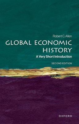 Cover Image for Global Economic History: A Very Short Introduction -- Robert C. Allen, Paperback