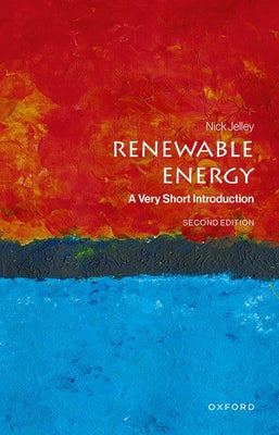 Cover Image for Renewable Energy: A Very Short Introduction -- Nick Jelley, Paperback