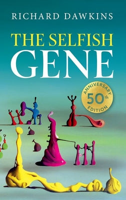 Cover Image for The Selfish Gene: 50th Anniversary Edition -- Richard Dawkins, Hardcover