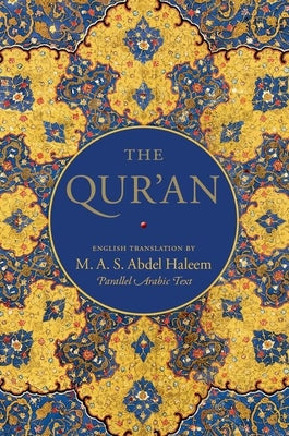 Cover Image for The Qur'an: English Translation and Parallel Arabic Text -- M. A. S. Abdel Haleem, Hardcover