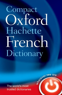 Cover Image for Compact Oxford-Hachette French Dictionary -- Oxford Languages, Paperback
