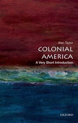 Cover Image for Colonial America: A Very Short Introduction -- Alan Taylor, Paperback