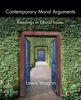 Cover Image for Contemporary Moral Arguments: Readings in Ethical Issues -- Lewis Vaughn, Paperback