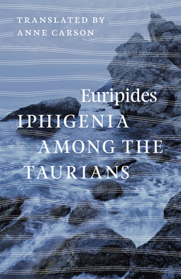 Cover Image for Iphigenia among the Taurians -- Euripides, Paperback