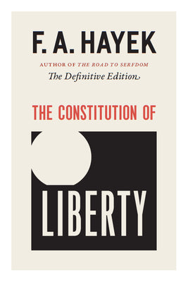 Cover Image for The Constitution of Liberty: The Definitive Edition Volume 17 -- F. a. Hayek, Paperback