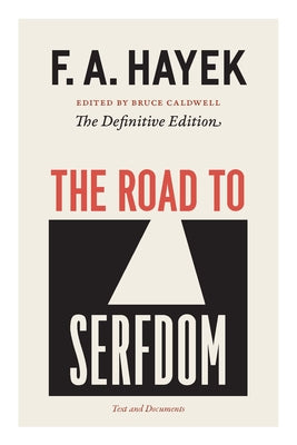 Cover Image for The Road to Serfdom: Text and Documents--The Definitive Edition Volume 2 -- F. A. Hayek, Paperback