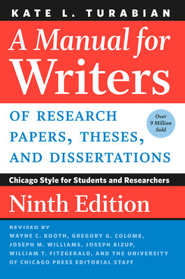 Cover Image for A Manual for Writers of Research Papers, Theses, and Dissertations, Ninth Edition: Chicago Style for Students and Researchers -- Kate L. Turabian, Paperback