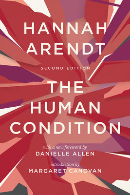 Cover Image for The Human Condition: Second Edition -- Hannah Arendt, Paperback