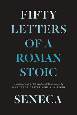 Cover Image for Seneca: Fifty Letters of a Roman Stoic -- Lucius Annaeus Seneca, Paperback
