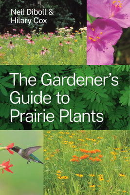 Cover Image for The Gardener's Guide to Prairie Plants -- Neil Diboll, Paperback