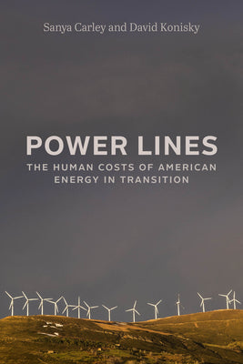 Cover Image for Power Lines: The Human Costs of American Energy in Transition -- Sanya Carley, Hardcover