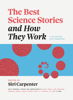 Cover Image for The Best Science Stories and How They Work: A Collection with Commentary -- Siri Carpenter, Paperback