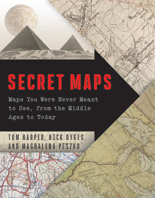 Cover Image for Secret Maps: Maps You Were Never Meant to See, from the Middle Ages to Today -- Tom Harper, Hardcover