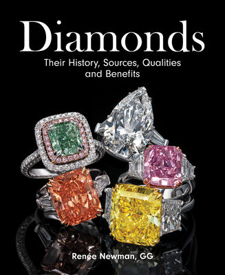 Cover Image for Diamonds: Their History, Sources, Qualities and Benefits -- Renée Newman, Hardcover