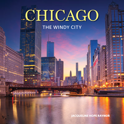 Cover Image for Chicago: The Windy City -- Jacqueline Hope Raynor, Hardcover