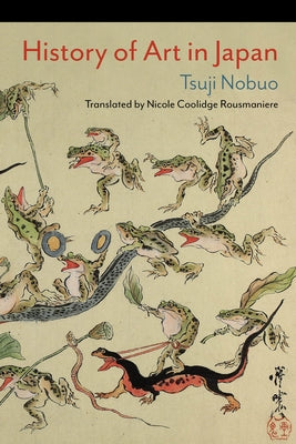 Cover Image for History of Art in Japan -- Nicole Coolidge Rousmaniere, Paperback