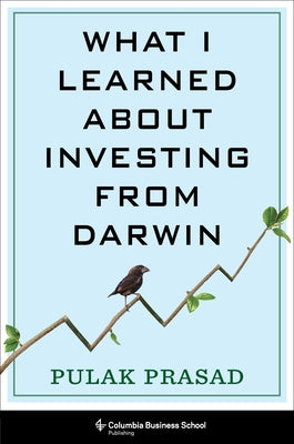 Cover Image for What I Learned about Investing from Darwin -- Pulak Prasad, Hardcover
