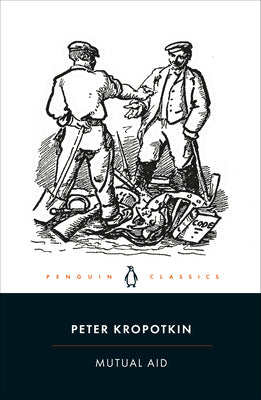 Cover Image for Mutual Aid: A Factor of Evolution -- Peter Kropotkin, Paperback